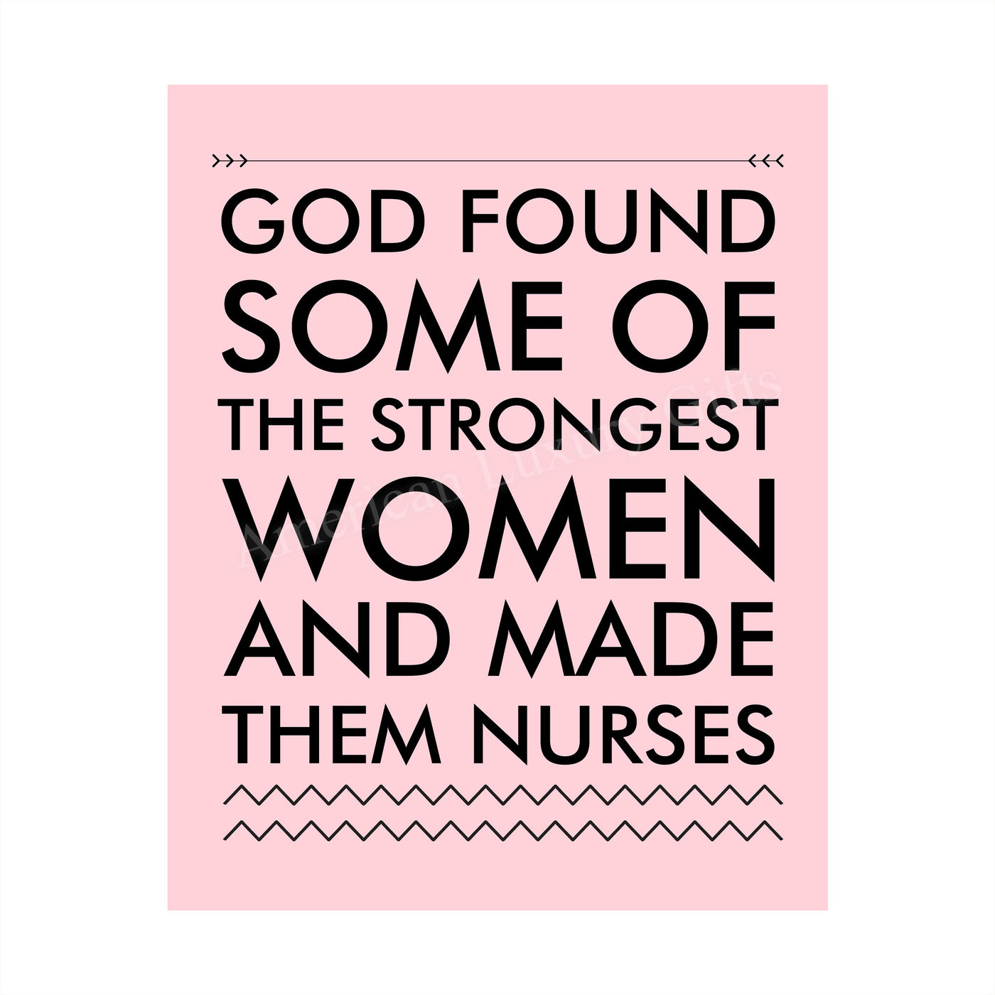 God Found Strongest Women-Made Them Nurses Inspirational Wall Art -8x10" Modern Typographic Print-Ready to Frame. Home-Office-School Decor. Great Gift of Appreciation for Nurses & Nursing Students!