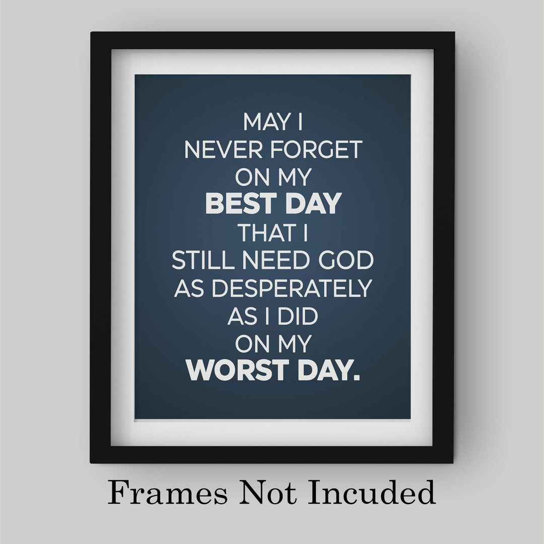 Never Forget On My Best Day-Still Need God Inspirational Quotes Wall Art-8x10" Modern Christian Print-Ready to Frame. Typographic Design. Positive Home-Office-Church Decor. Great Gift of Faith!
