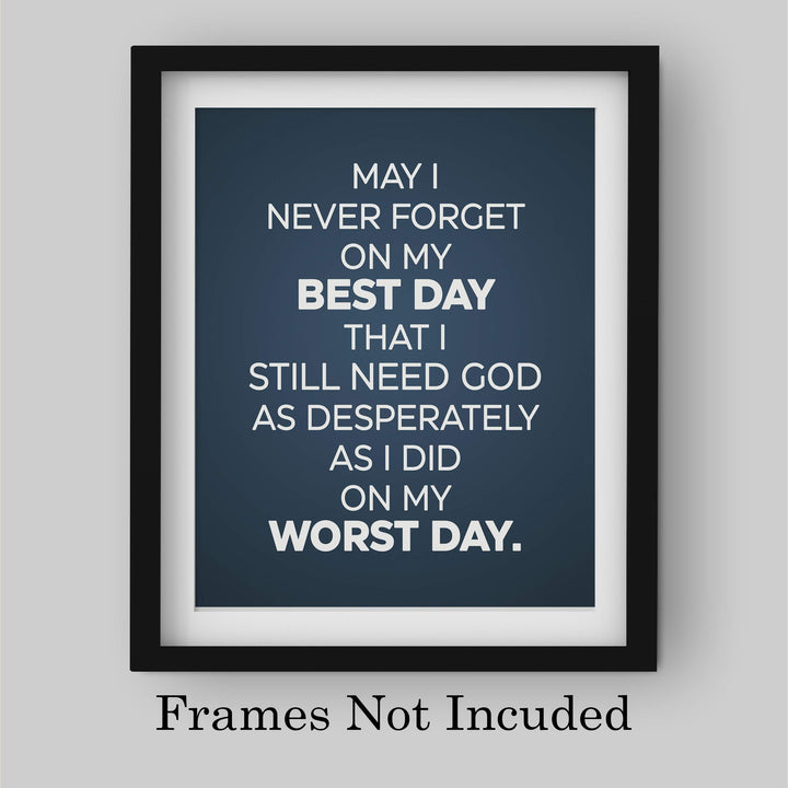 Never Forget On My Best Day-Still Need God Inspirational Quotes Wall Art-8x10" Modern Christian Print-Ready to Frame. Typographic Design. Positive Home-Office-Church Decor. Great Gift of Faith!
