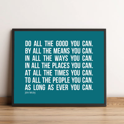 John Wesley Quotes-"Do All the Good You Can"-Motivational Wall Art -10 x 8" Inspirational Typography Print -Ready to Frame. Home-Office-School-Church Decor. Great Christian Message-Be Charitable!