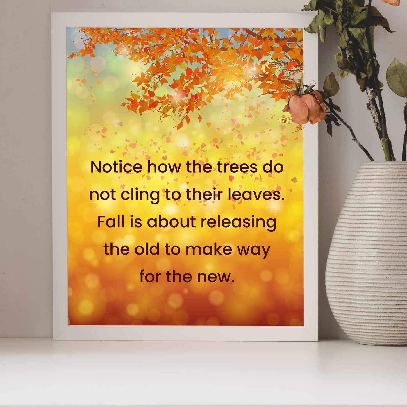Fall Is About Releasing the Old to Make Way For the New Motivational Quotes Wall Art -8 x 10" Typographic Print w/Fall Leaves-Ready to Frame. Inspirational Decor for Home-Office-Studio-School!