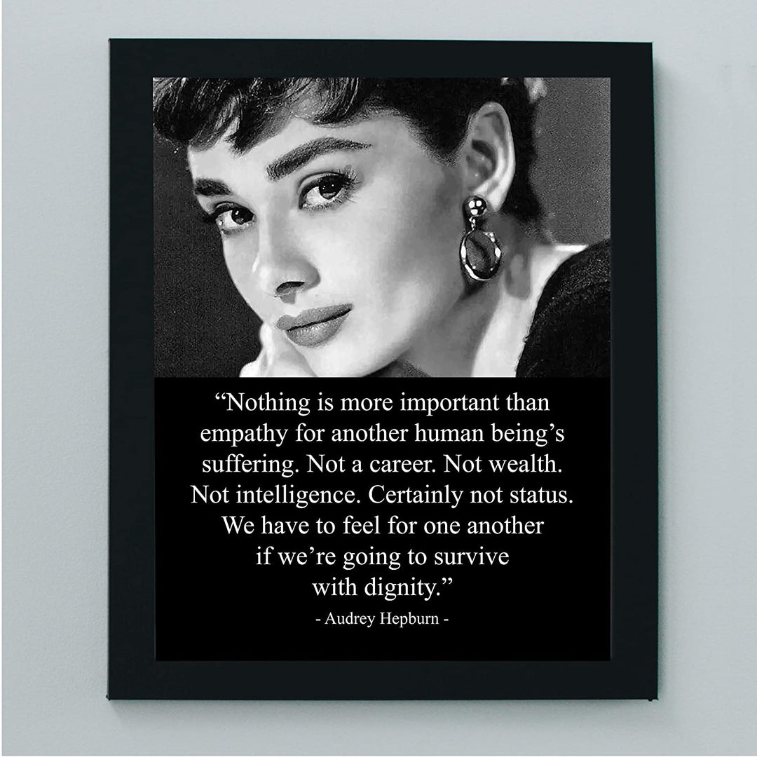 "Nothing Is More Important Than Empathy"-Audrey Hepburn Quotes- 8 x 10"