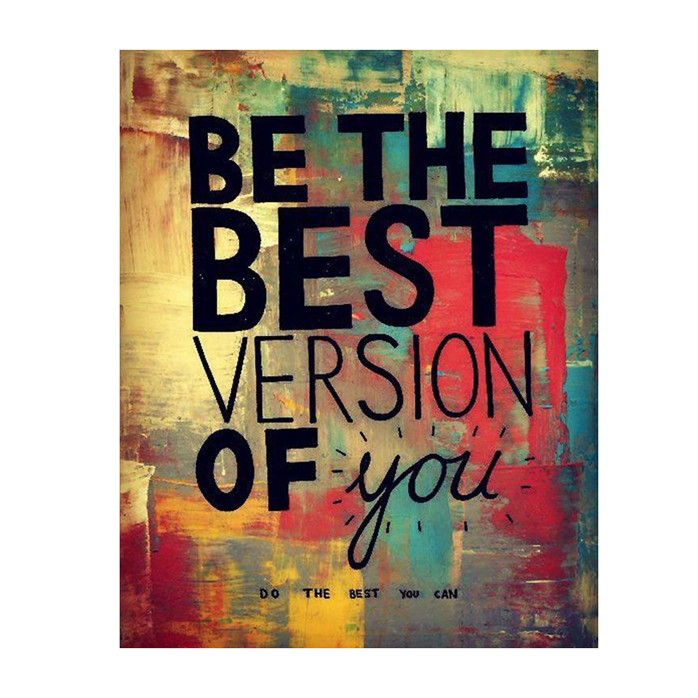 Be The Best Version of You- Inspirational Wall Sign. 8 x 10" Abstract Wall Art Print-Ready to Frame. Modern Motivational Home-Office-School D?cor. Great Reminder- Do The Best You Can!