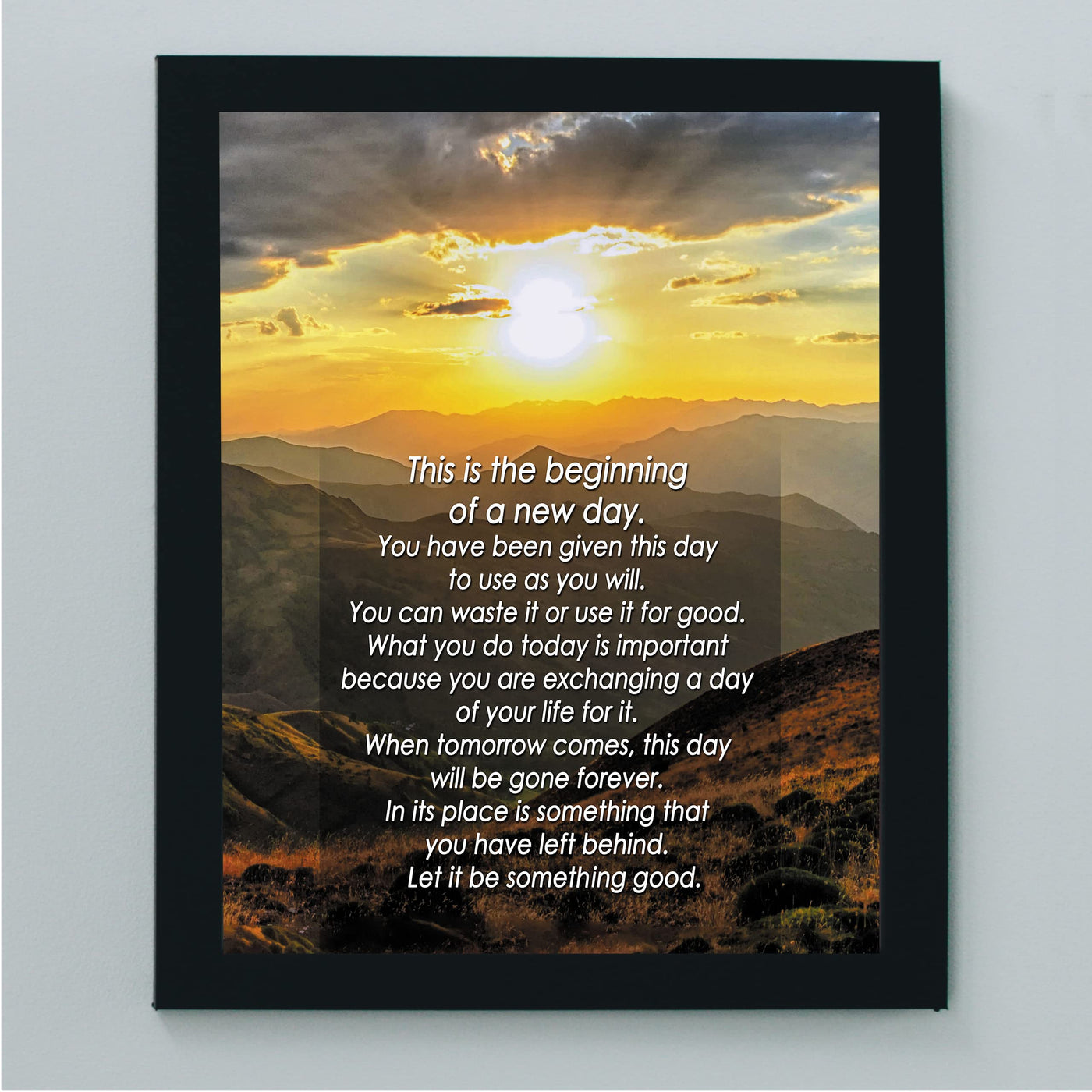 Beginning of a New Day-Let It Be Something Good-Motivational Quotes Wall Decor -8 x 10" Mountain Sunset Art Print-Ready to Frame. Inspirational Home-Office-School Decor. Great Gift of Motivation!