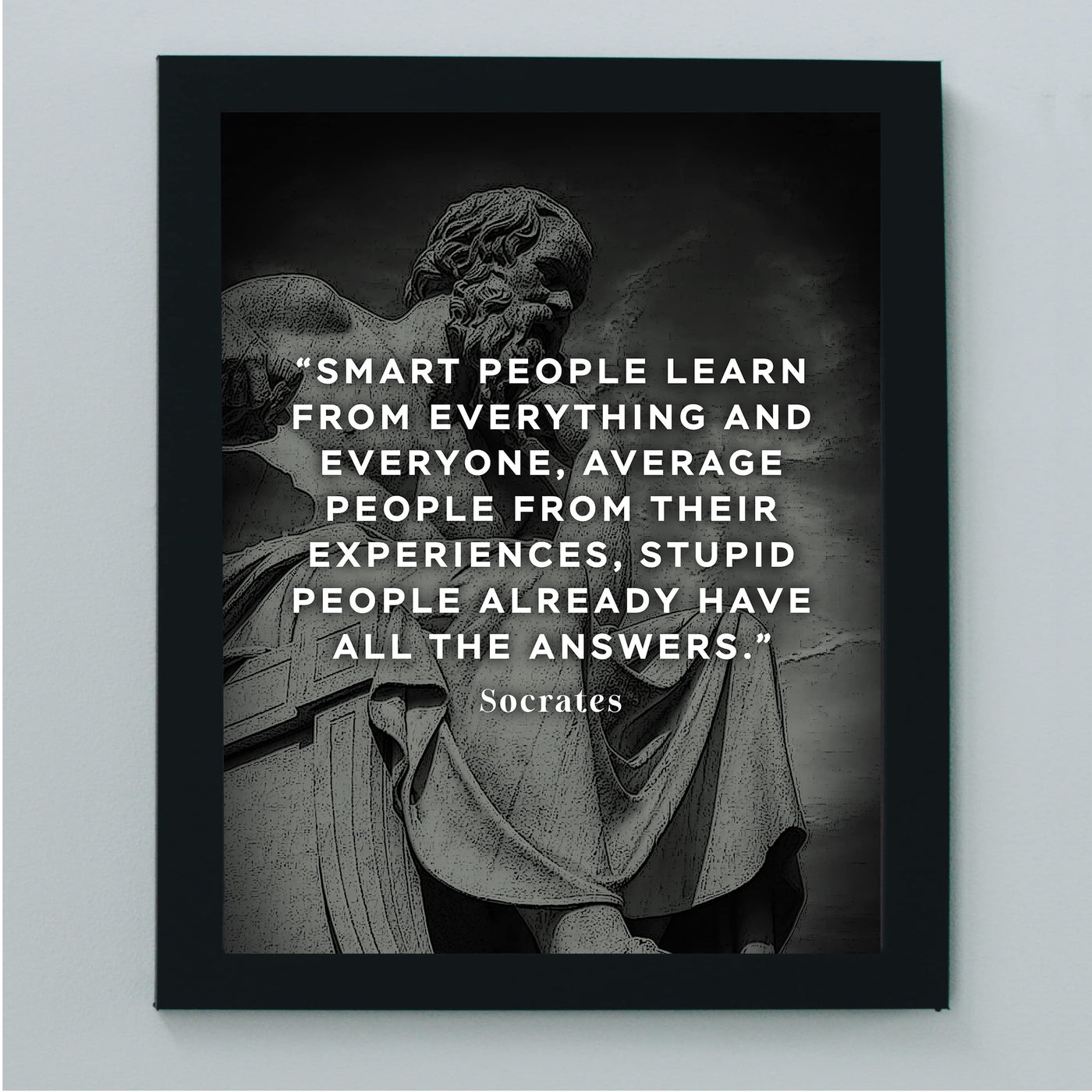 Socrates Quotes -"Smart People Learn From Everything" Motivational Quote Wall Art Print -8 x 10"-Ready to Frame. Inspirational Home-Office-School-Library-Political Decor. Great Gift for Motivation!