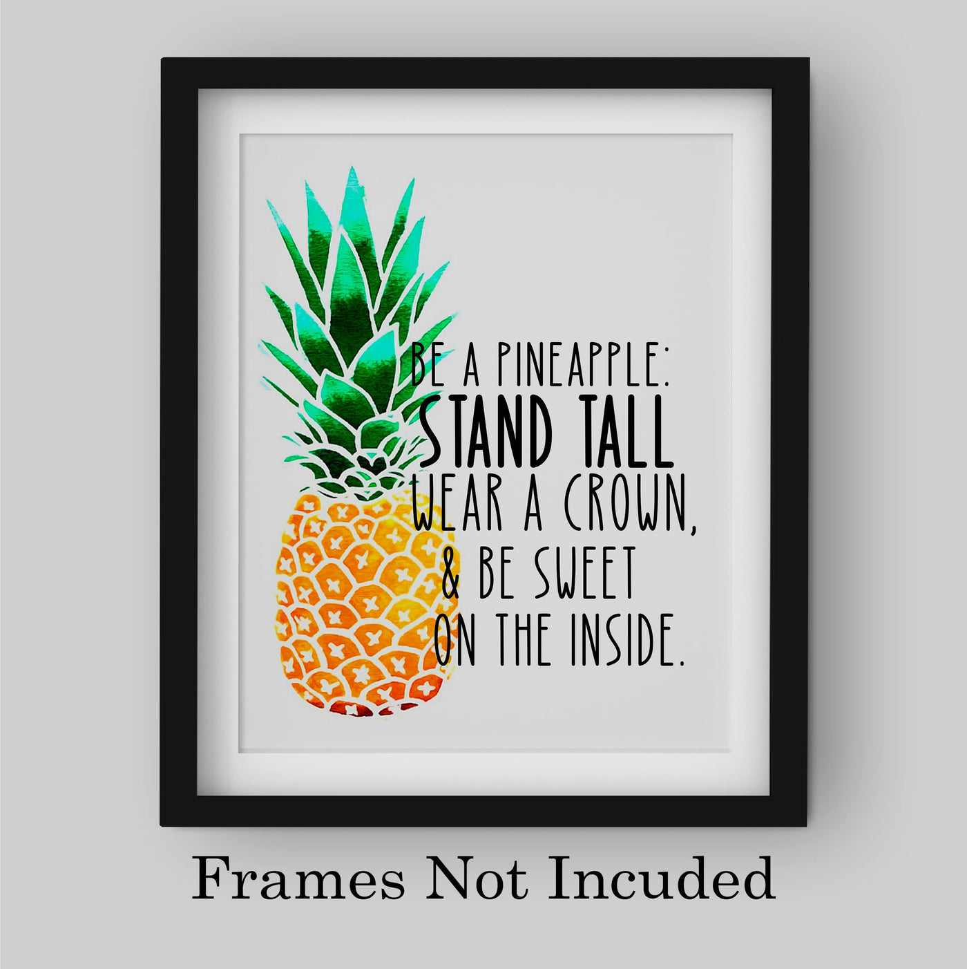 Be a Pineapple-Stand Tall-Wear a Crown Funny Beach Decor -Tiki Bar Sign -8 x 10" Tropical Wall Art Print -Ready to Frame. Inspirational Home-Beach House-Coastal-Ocean Themed Decor. Fun Gift!!