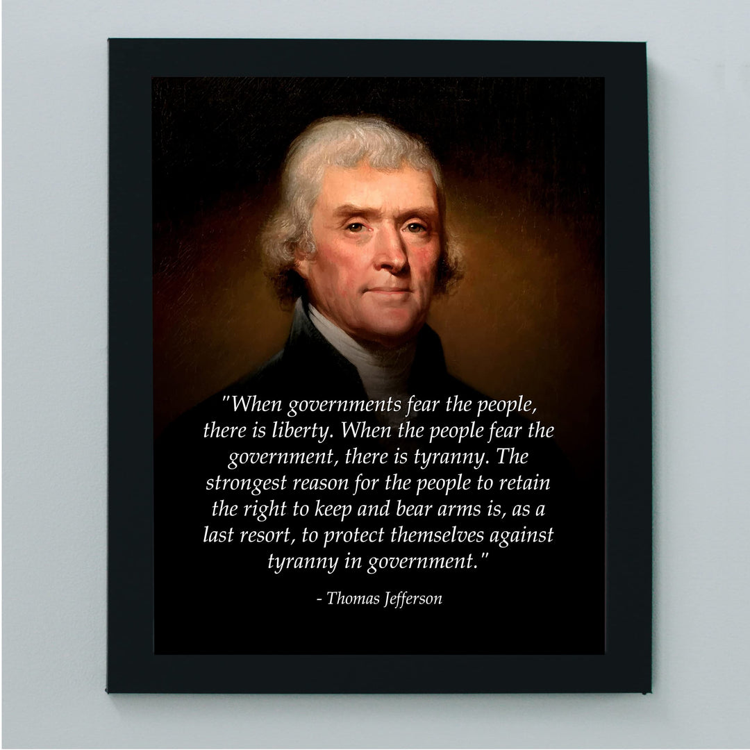 Thomas Jefferson Quotes-"When Governments Fear the People, There Is Liberty"-8x10" Political Wall Art Print-Ready to Frame. Jefferson Presidential Portrait Replica. Home-Office-School-Library Decor.