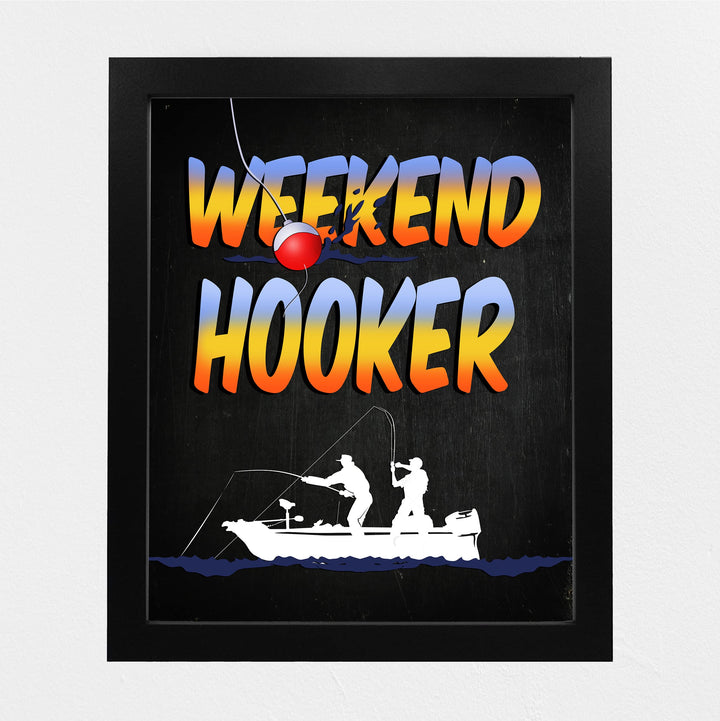 Weekend Hooker-Funny Fishing Wall Art Sign -8 x 10" Rustic Fisherman in Boat Catching Fish Print -Ready to Frame. Home-Cabin-Lodge-Lake House Decor. Great Retro Gift for Dad and All Fishermen!