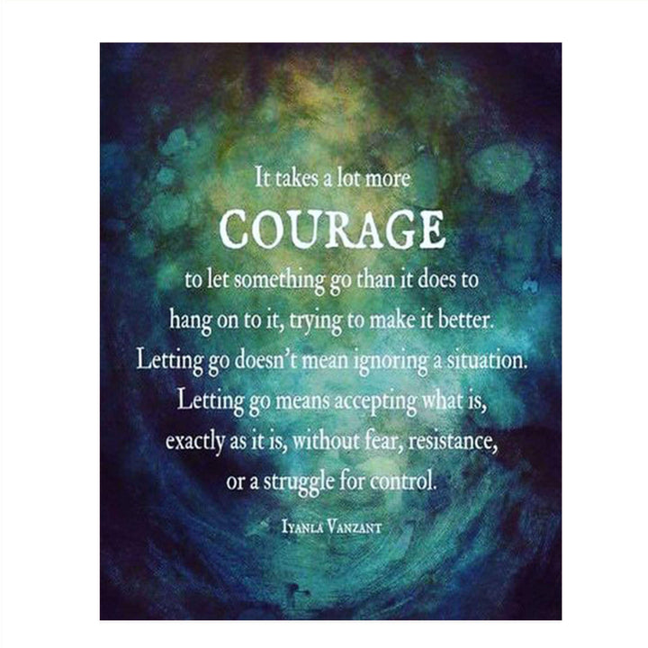 ?It Takes Courage to Let Go?- Iyanla Vanzant Quotes Wall Art - 8 x 10" Modern Abstract Art. Typographic Print-Ready to Frame. Inspirational Home-Studio-Office D?cor. Life Lesson to Let Go &amp; Move on!