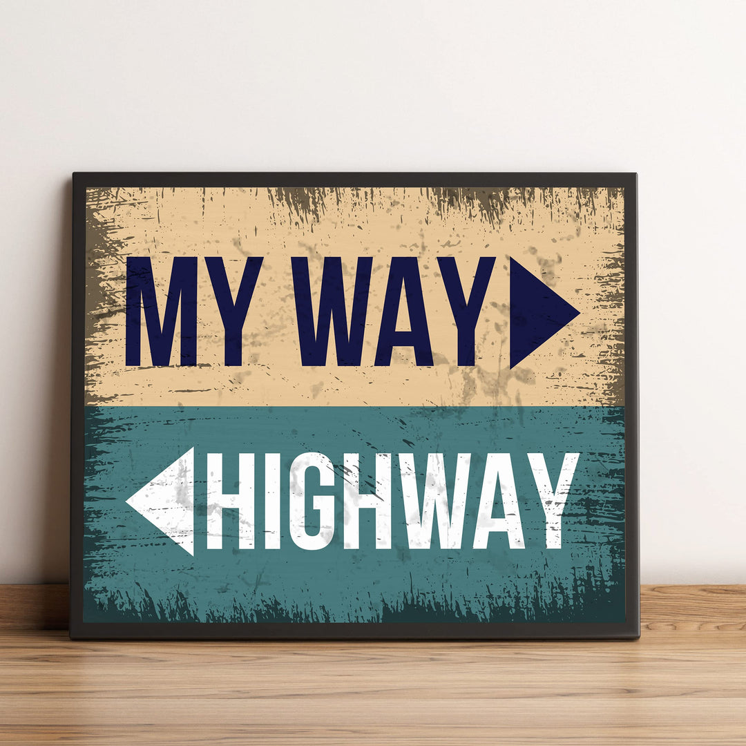 My Way-Or The Highway Funny Wall Art Sign -10 x 8" Sarcastic Wall Print-Ready to Frame. Replica Distressed Sign Print. Humorous Decor for Home-Office-Shop-Bar-Cave. Perfect Desk Sign! Fun Gift!