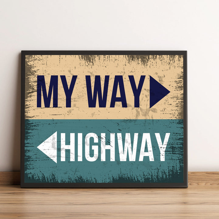 My Way-Or The Highway Funny Wall Art Sign -10 x 8" Sarcastic Wall Print-Ready to Frame. Replica Distressed Sign Print. Humorous Decor for Home-Office-Shop-Bar-Cave. Perfect Desk Sign! Fun Gift!