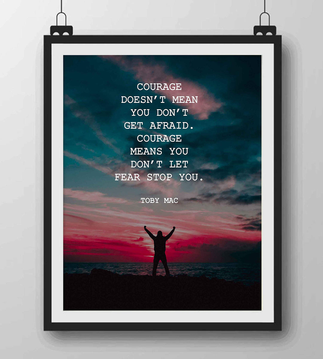 Courage Means You Don&