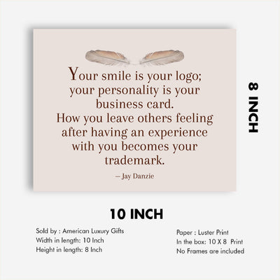 Your Smile Is Your Logo Inspirational Quotes Wall Decor -10 x 8" Distressed Art Print with Feather Images-Ready to Frame. Motivational Home-Office-Desk-School Decor. Great Reminder on Kindness!