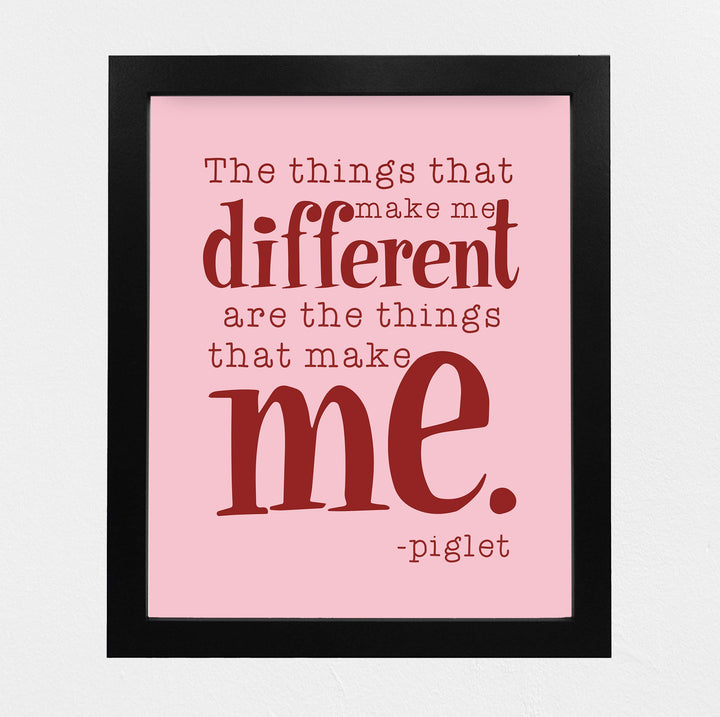 Piglet Quotes Wall Art Decor-"Things That Make Me Different Are Things That Make Me"-8 x 10" Typographic Art Print-Ready To Frame. Perfect Home-Bedroom-Play Room Decor. Great Gift for All Pooh Fans!