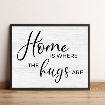 Home Is Where the Hugs Are- Inspirational Welcome Sign Wall Art -10 x 8" Decorative Farmhouse Print -Ready to Frame. Rustic House Decor for Home-Office-Entry-Family Room. Great Housewarming Gift!