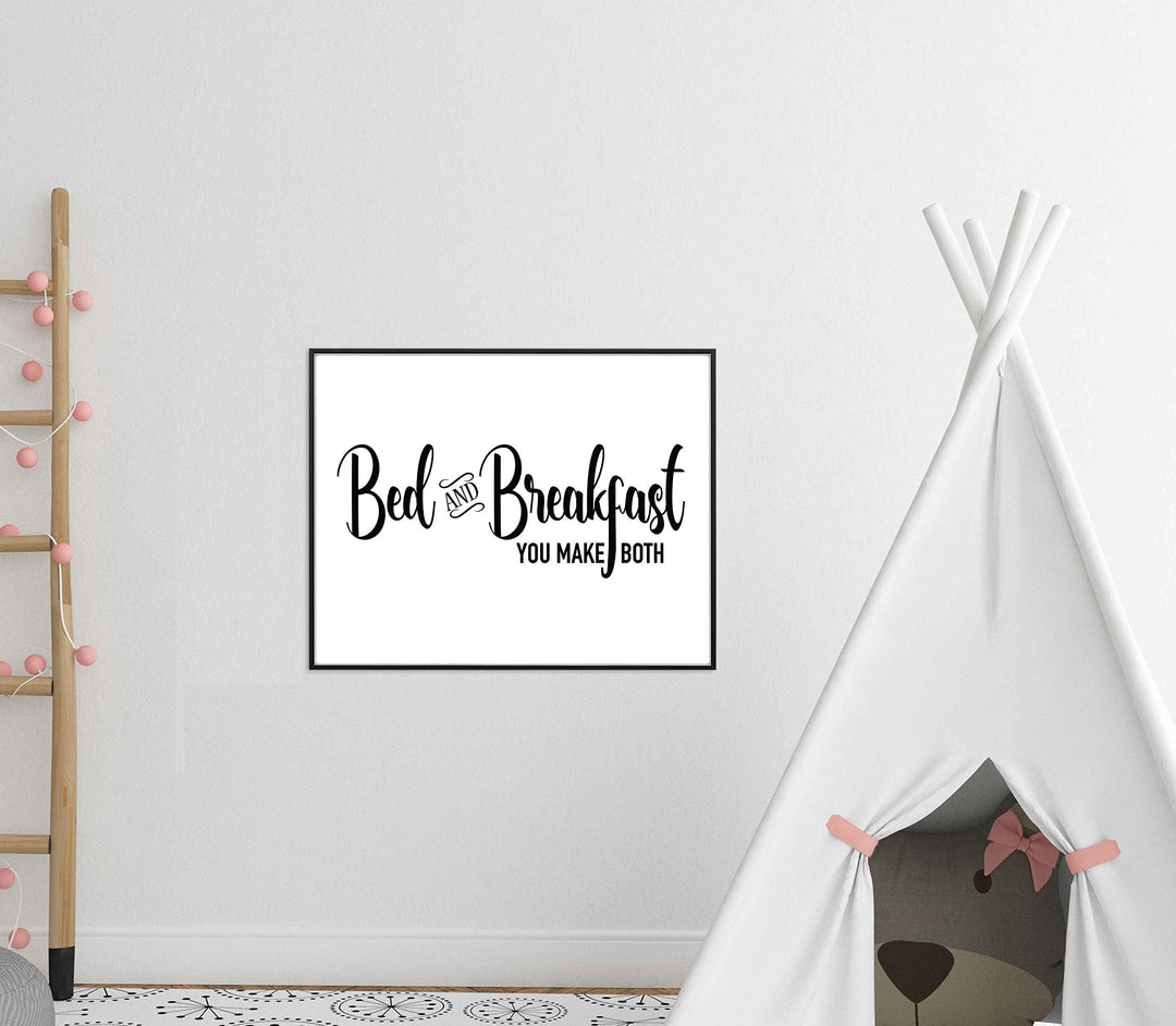Bed &amp; Breakfast-You Make Both- Funny Welcome Sign- 14 x 11" Modern Typographic Wall Art Print-Ready to Frame. Ideal Decor for Any Guest House-Cabin-Lake House. Perfect Humorous Sign for B&amp;B!