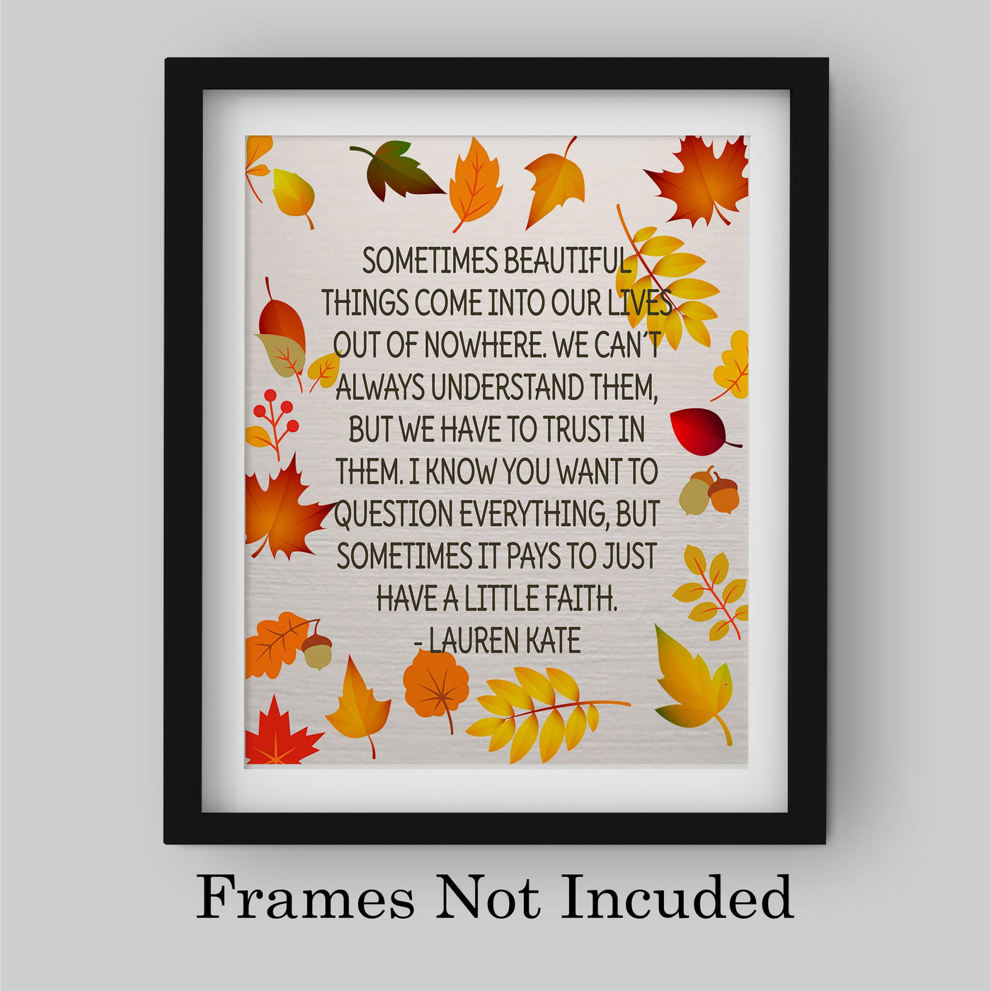 Lauren Kate Quotes-"Sometimes It Pays to Have a Little Faith" Motivational Quotes Wall Art -8 x 10" Typographic Print w/Fall Leaves-Ready to Frame. Inspirational Decor for Home-Office-Studio-School!