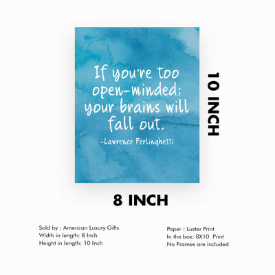 Lawrence Ferlinghetti-"If You're Too Open-Minded-Brains Will Fall Out"-Motivational Quotes Wall Sign-8 x 10" Abstract Art Print-Ready to Frame. Home-Office-Studio Decor. Great Gift for Poetry Fans!