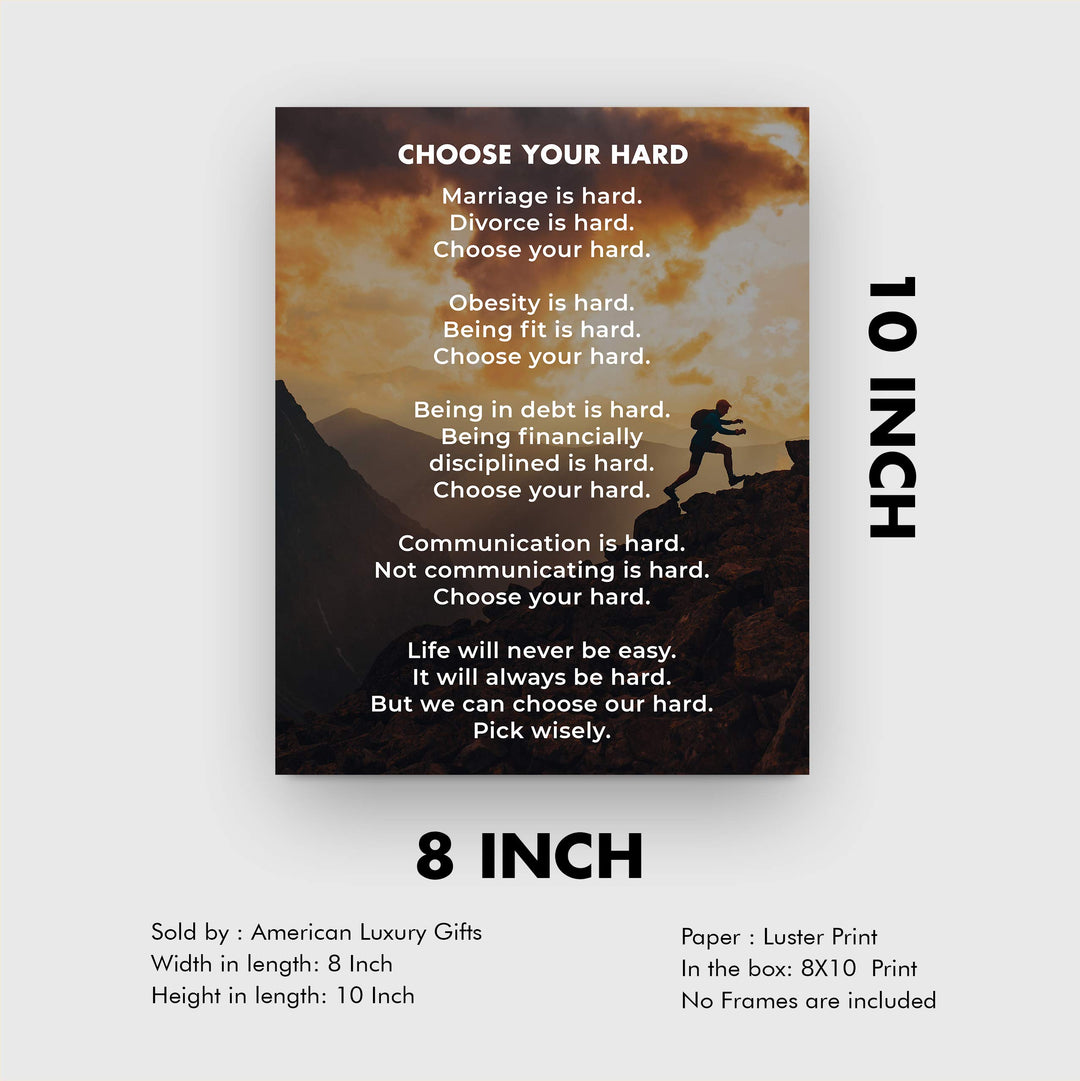 Choose Your Hard-Life Quotes Wall Art -8 x 10" Motivational Poster Print-Ready to Frame. Modern Typographic Design. Inspirational Decoration for Home-Office-Studio-Dorm Decor! Great Advice for All!