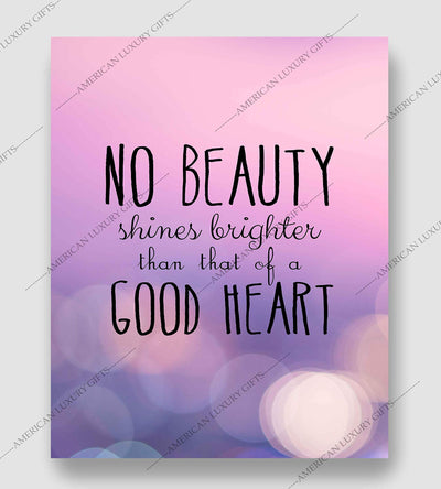 No Beauty Shines Brighter Than That of a Good Heart- Inspirational Quotes Wall Art- 8 x 10" Modern Typographic Art Print-Ready to Frame. Home-School-Office-Church Decor. Great Gift of Inspiration!