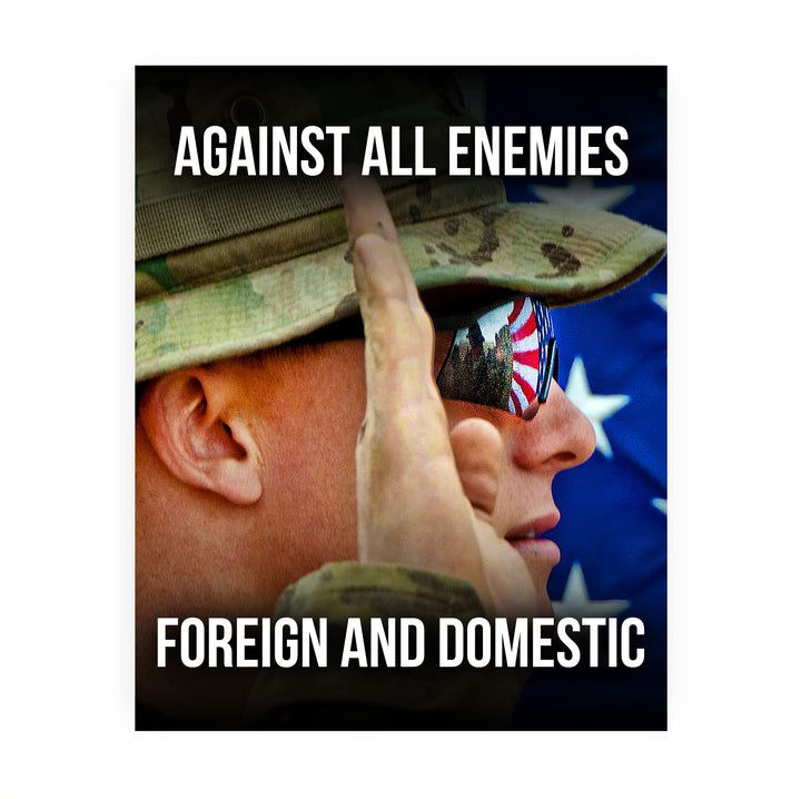 Against All Enemies Foreign &amp; Domestic-Patriotic US Military Wall Art -8 x 10" Soldier w/American Flag Print -Ready to Frame. Home-Office-Shop-Man Cave Decor. Great Gift for Military-Veterans!