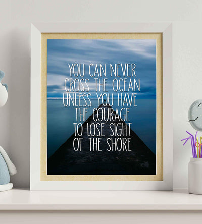 Have Courage to Lose Sight of the Shore Motivational Ocean Dock Photo Print-8 x 10" Inspirational Quotes Wall Art-Ready to Frame. Ideal Home-Office Decor. Perfect Guest-Beach House Decoration!