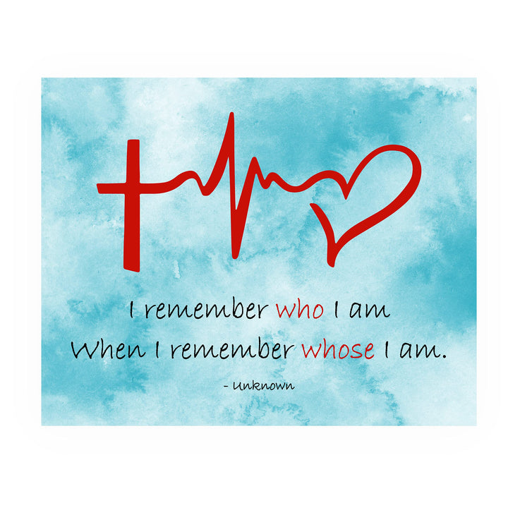 I Remember Whose I Am Spiritual Heartbeat Wall Art Sign -10 x 8" Christian Faith-Hope-Love Wall Print-Ready to Frame. Inspirational Decor for Home-Farmhouse-Office-Church. Great Religious Gift!