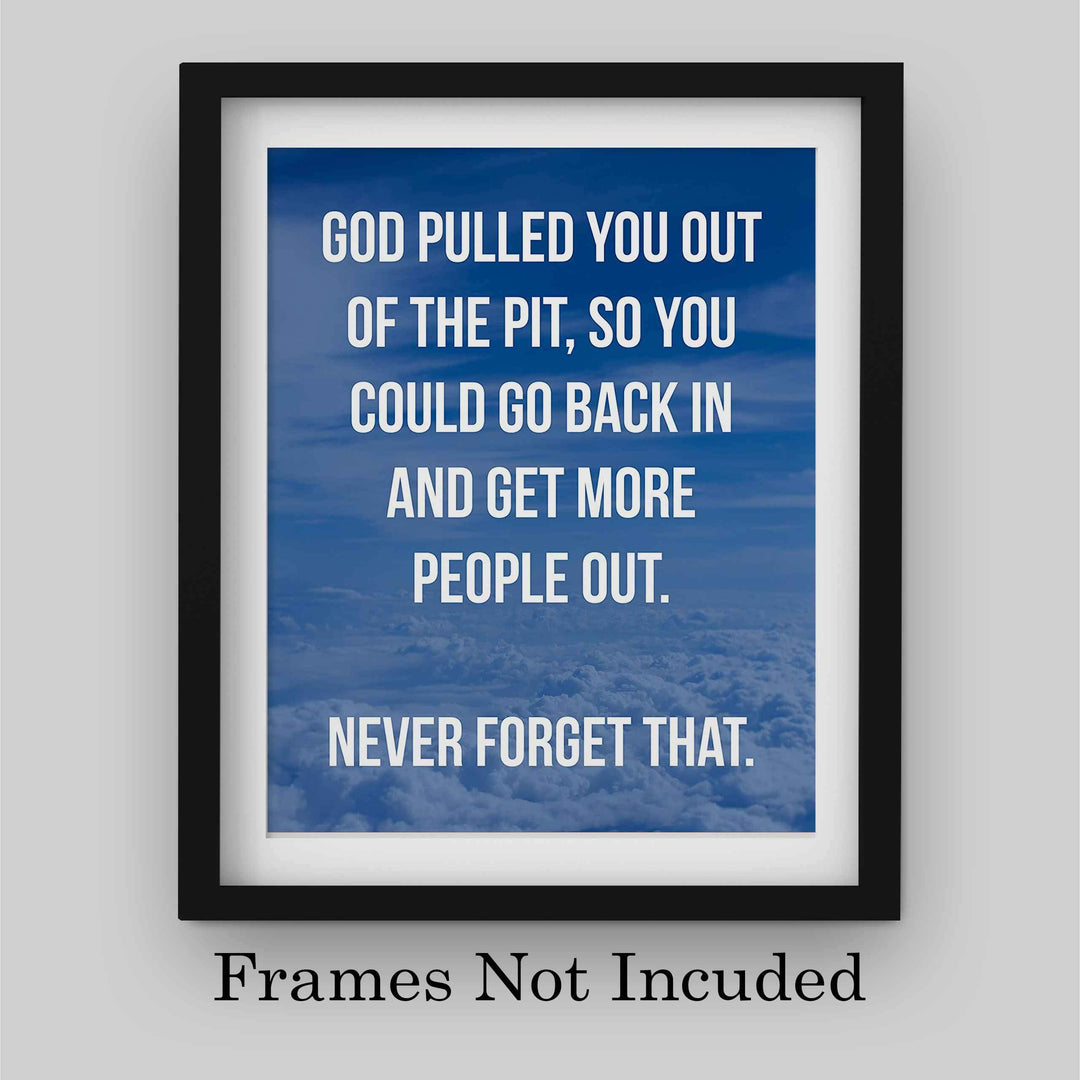 God Pulled You Out of the Pit Inspirational Quotes Wall Art -8 x 10" Typographic Christian Poster Print-Ready to Frame. Motivational Decor for Home-Office-Church-Dorm. Great Sign for Inspiration!