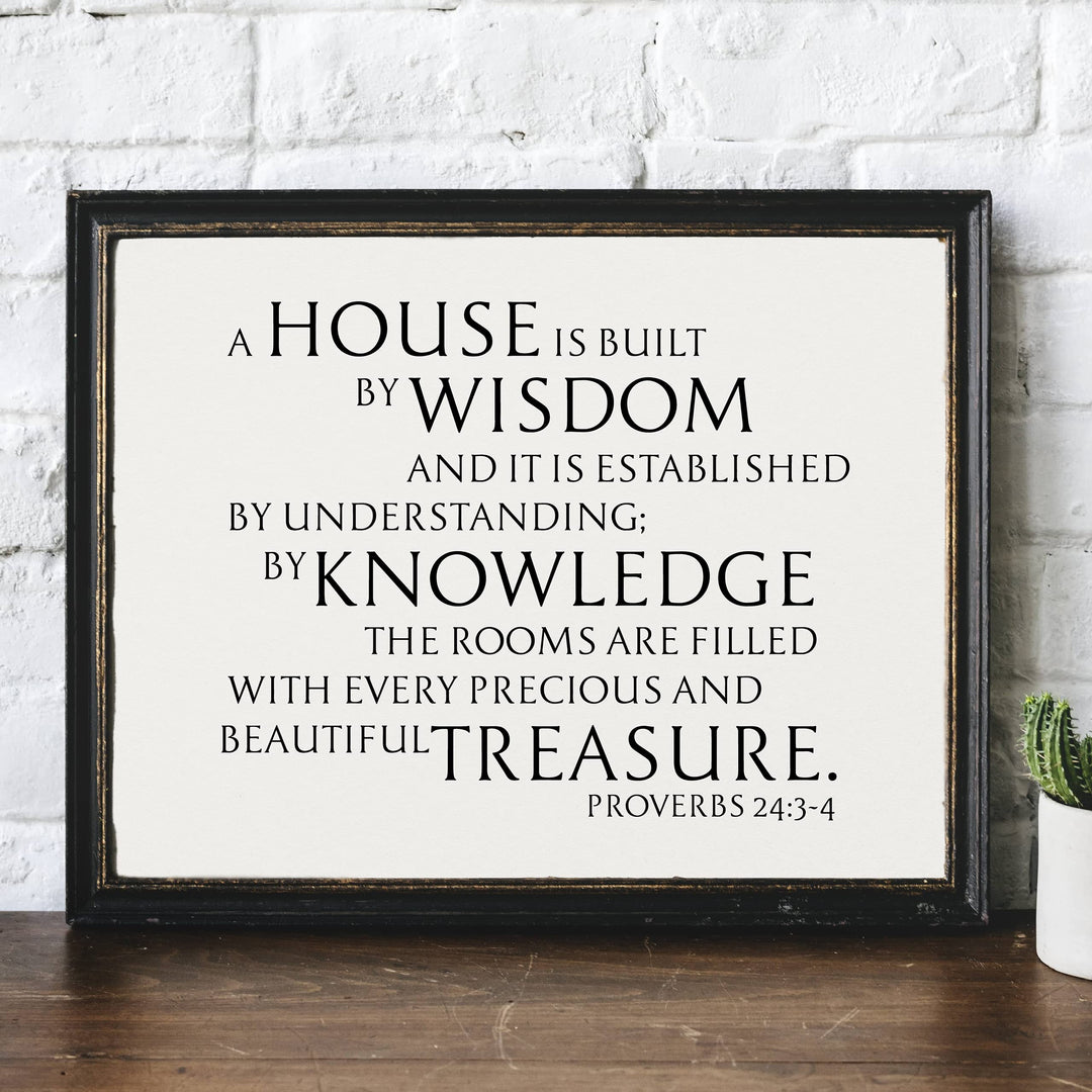 By Wisdom a House Is Built- Bible Verse Wall Art -14 x 11" Farmhouse Scripture Print -Ready to Frame. Inspirational Decoration for Home-Office-Church Decor. Great Religious Gift! Proverbs 24:3-4