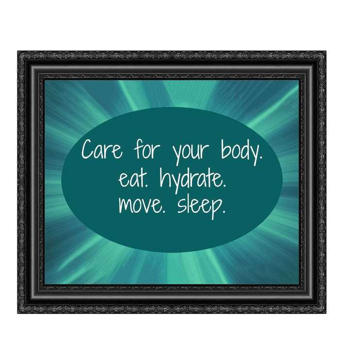 ?Care for Your Body-Eat, Hydrate, Move, Sleep?-Motivational Quotes Wall Art-10 x 8" Typographic Diet-Exercise-Fitness Print-Ready to Frame. Home-Office-School-Gym Decor. Perfect Sign for Motivation!