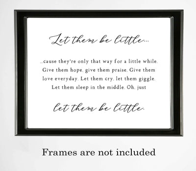 Let Them Be Little-Family Wall Art Sign-14 x 11" Inspirational Poster Print-Ready to Frame. Home-Kitchen-Office-Cabin-Lake House Decor. Perfect Reminder to Let Kids Be Kids! Great Baby Shower Gift!