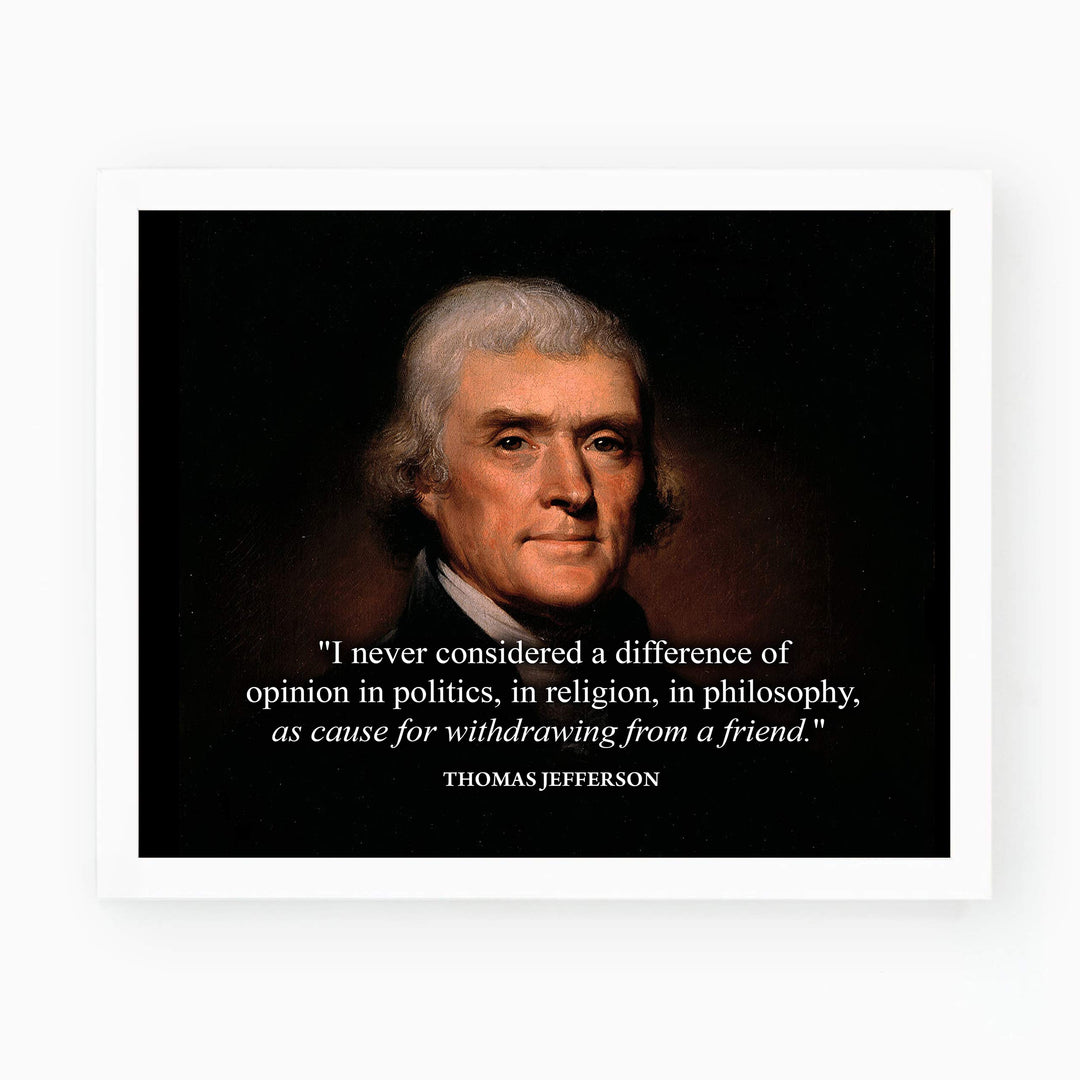 Thomas Jefferson Quotes-"Never Considered a Difference of Opinion"-10 x 8" Political Wall Art Print-Ready to Frame. Jefferson Presidential Portrait Replica for Home-Office-School-Library Decor.