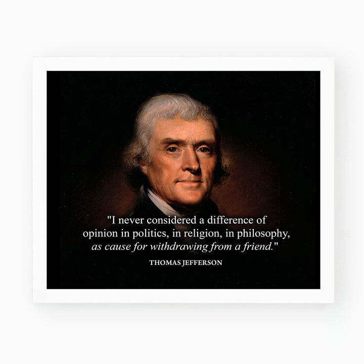 Thomas Jefferson Quotes-"Never Considered a Difference of Opinion"-10 x 8" Political Wall Art Print-Ready to Frame. Jefferson Presidential Portrait Replica for Home-Office-School-Library Decor.