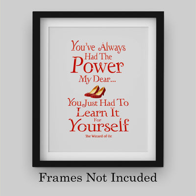 You've Always Had the Power, My Dear -The Wizard of Oz Quotes -8 x 10" Wall Art Print w/Ruby Red Shoes Image-Ready to Frame. Inspirational Home-Nursery-Kids Bedroom Decor. Great for Dorothy Fans!