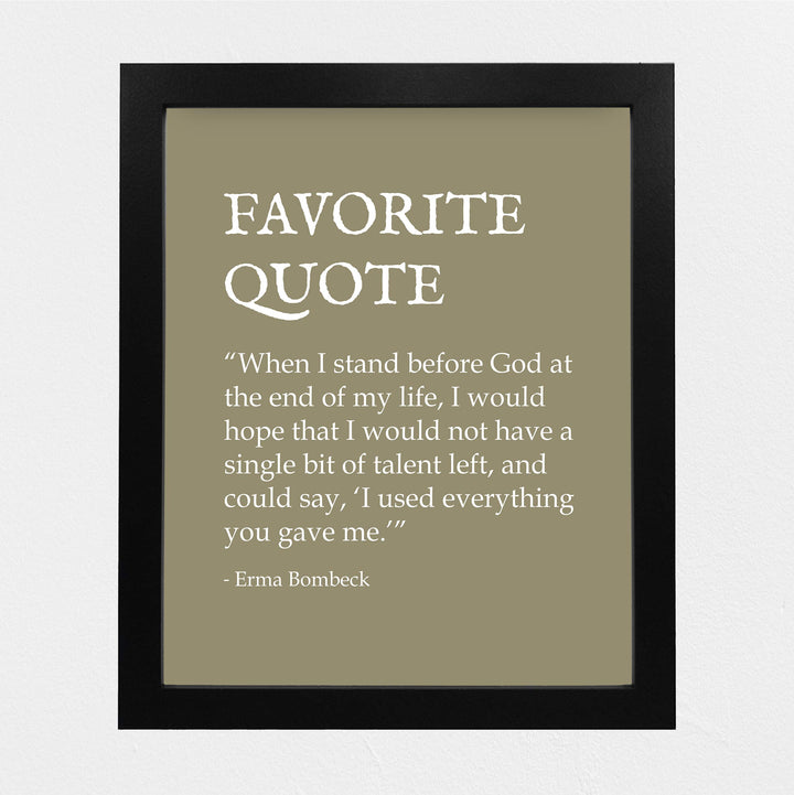 Erma Bombeck-"Favorite Quote" Inspirational Wall Sign -8 x 10" Funny Book Quotes Art Print-Ready to Frame. Modern Typographic Design. Home-Office-Studio Decor. Great Gift of Humor and Inspiration!