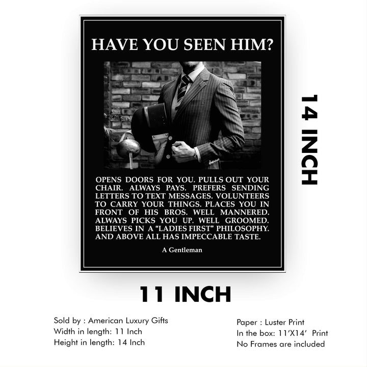 Have You Seen Him-A Gentleman Motivational Wall Art for Men -11 x 14" Typographic Photo Print-Ready to Frame. Inspirational Home-Office-Man Cave-School Decor. Great Reminders for All Gentlemen!