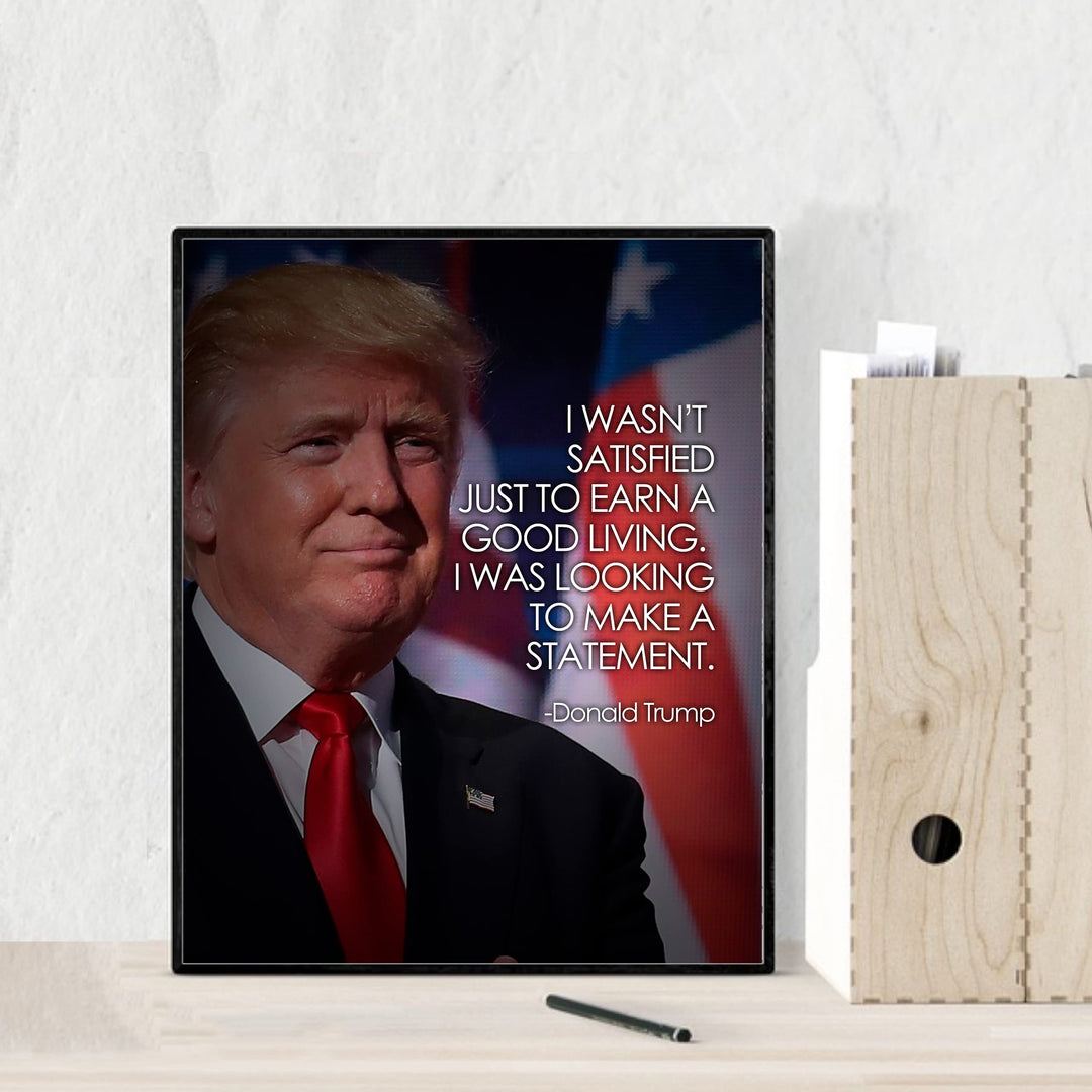 President Donald Trump Quotes-"I Was Looking to Make a Statement" -8 x 10" American Flag Wall Print -Ready to Frame. Motivational Home-Office-School-Library-Patriotic Decor. Great Gift for Patriots!