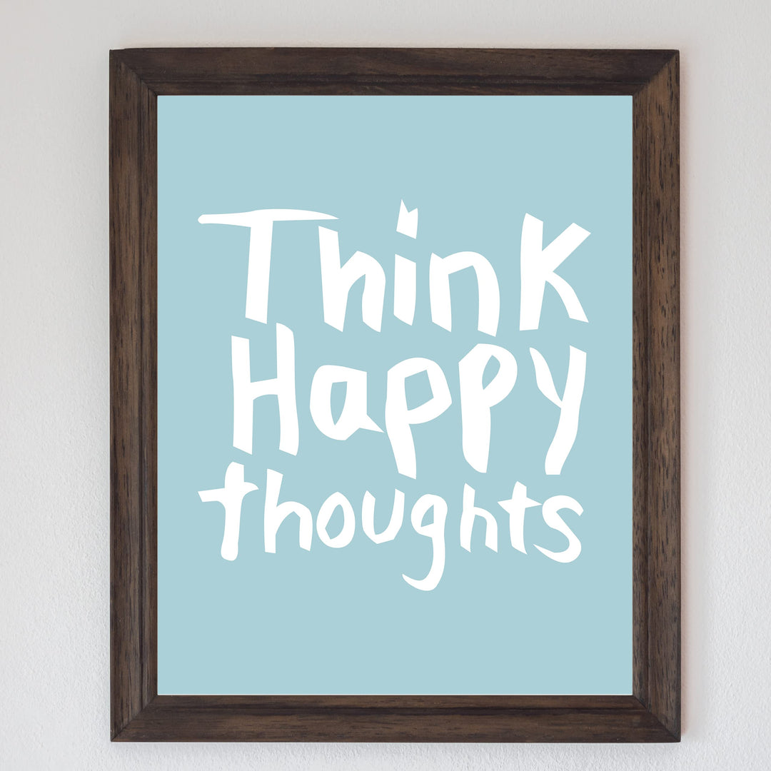 Think Happy Thoughts-Inspirational Wall Art Sign -8 x 10" Motivational Print Wall Decor-Ready to Frame. Modern Typography Print for Home-Office-School Decor. Great Reminders to Stay Positive!