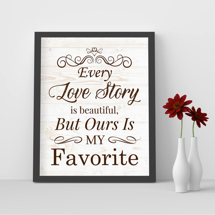 Our Story Is My Favorite Love Quotes Wall Decor -8 x 10" Inspirational Love &amp; Marriage Print w/Wood Design-Ready to Frame. Romantic Gift for Couples. Perfect Wedding Sign! Printed on Photo Paper.