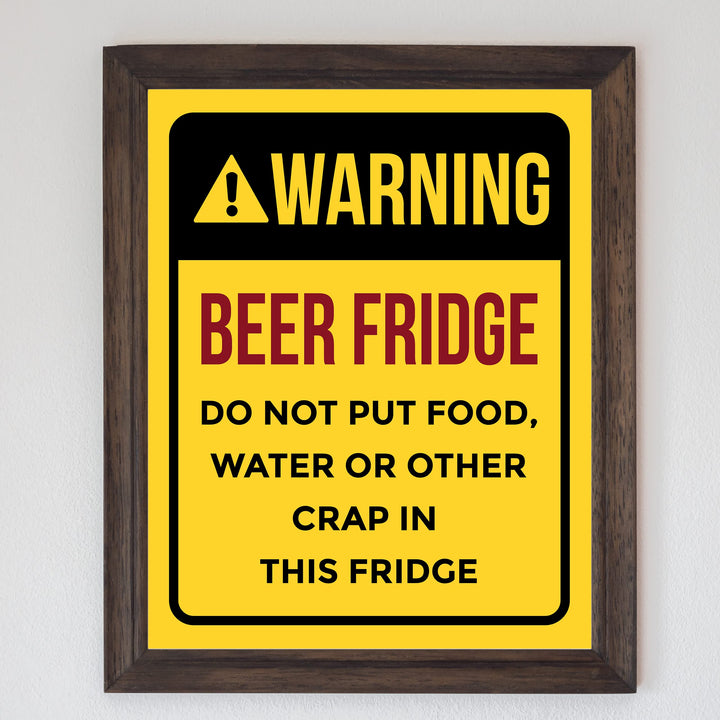 Warning - Beer Fridge Funny Beer &amp; Alcohol Sign -8 x 10" Rustic Home Bar Wall Art Print -Ready to Frame. Retro Decor for Patio-Garage-Shop-Pub. Fun Man Cave Decoration! Printed On Photo Paper.
