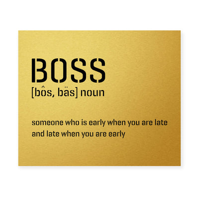 Boss-Someone Who Is Early When You're Late Funny Wall Sign -10 x 8" Sarcastic Art Print -Ready to Frame. Humorous Decor for Home-Office-Bar-Shop-Man Cave. Great Desk-Cubicle Sign. Fun Novelty Gift!