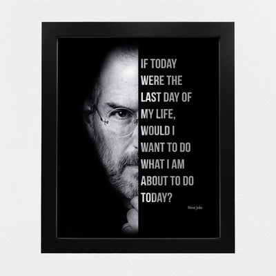 Steve Jobs Quotes Wall Art-"If Today Were the Last Day of My Life"-8 x 10" Motivational Poster Print-Ready to Frame. Modern Typographic Design. Inspirational Decor for Home-Office-Business-School!