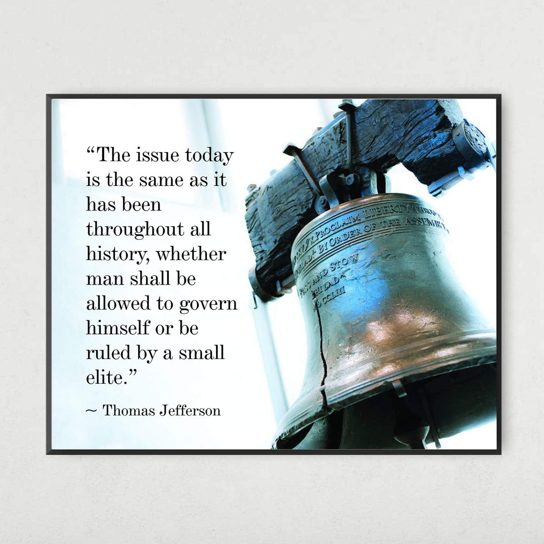Thomas Jefferson Quotes Wall Art-"Man Shall Govern Himself-Be Ruled By Small Elite"-14 x 11" Patriotic Poster Print with Liberty Bell Photo-Ready to Frame. Perfect Home-Office-School-Library Decor!