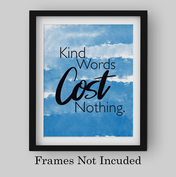 Kind Words Cost Nothing-Inspirational Quotes Wall Art Sign -8 x 10" Motivational Typographic Print -Ready to Frame. Modern Home-Office-Classroom Decor. Perfect Teacher Gift &amp; Reminder for Kindness!