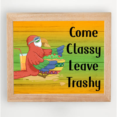 Come Classy Leave Trashy Funny Beach Wall Decor -Tiki Bar Sign -10 x 8" Tropical Parrot Wall Art Print -Ready to Frame. Inspirational Home-Beach House-Coastal-Ocean Themed Decor. Fun Gift!!