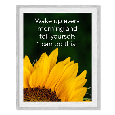 Tell Yourself Every Morning 'I Can Do This'-Inspirational Wall Art Sign -8x10" Sunflower Photo Print -Ready to Frame. Motivational Decoration for Home-Office-Studio-Classroom Decor. Great Reminder!