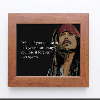 Jack Sparrow Quotes Wall Sign-?Mate-If You Choose to Lock Your Heart Away?-10 x 8" Art Wall Print- Ready to Frame. Funny Home-Office-Studio-Cave Decor. Great Gift for Pirates of the Caribbean Fans!