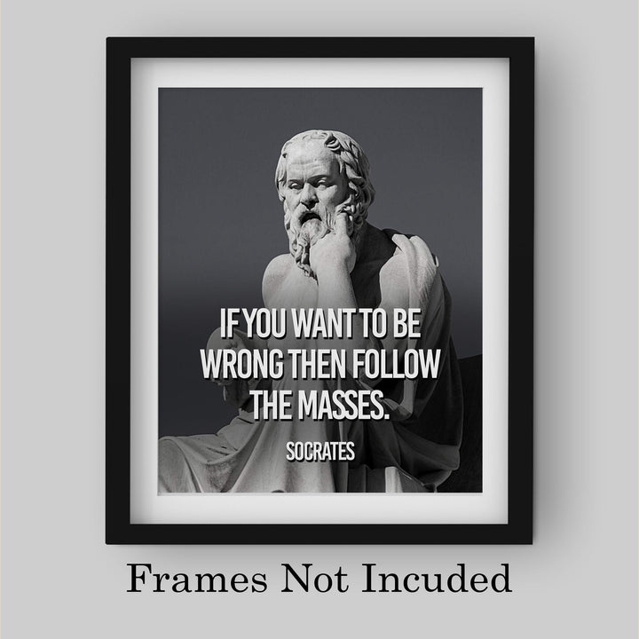 Socrates Quotes Wall Art-"If You Want to be Wrong Then Follow the Masses" -10 x 8" Wall Print Art- Ready to Frame. Inspirational Office-School-Library-Political D?cor. Great Gift for Motivation.