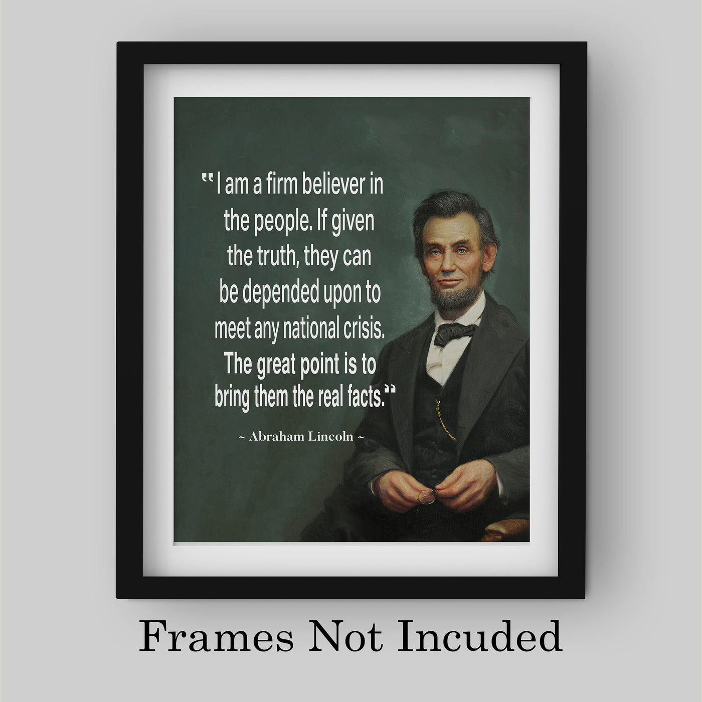 Abraham Lincoln-"I Am a Firm Believer In the People"-Motivational Quotes Wall Art -8 x 10" Historical Presidential Portrait Print-Ready to Frame. Patriotic Home-Office-Library Classroom Decor!