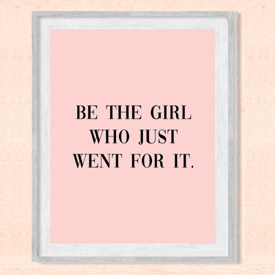 Be the Girl Who Just Went With It Inspirational Quotes Wall Sign -8 x 10" Motivational Pink Art Print -Ready to Frame. Modern Home-Office-Teen-Girls Bedroom Decor. Great Gift for Inspiration!